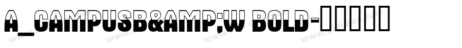 a_CampusB&W Bold字体转换